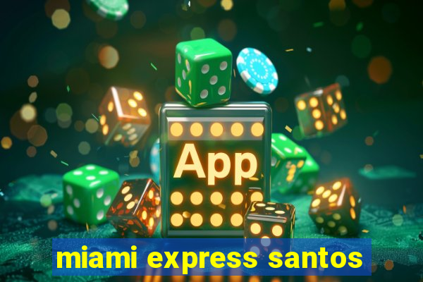 miami express santos